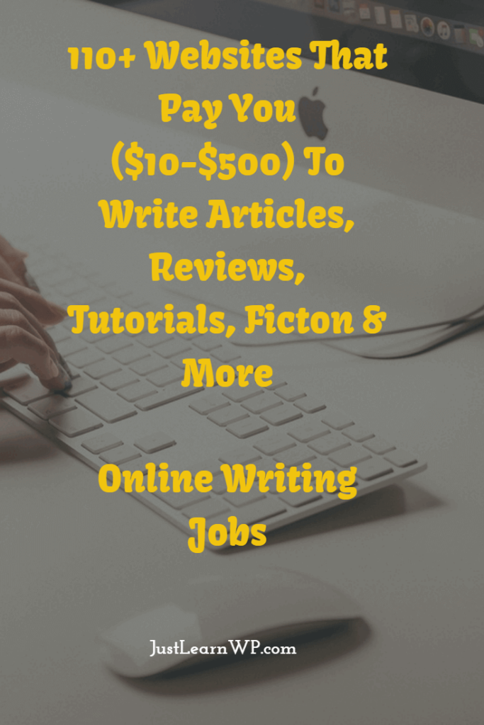 110+ Websites That Pay You ($10-$500) To Write Articles, Reviews, Tutorials, Ficton & More Online Writing Jobs